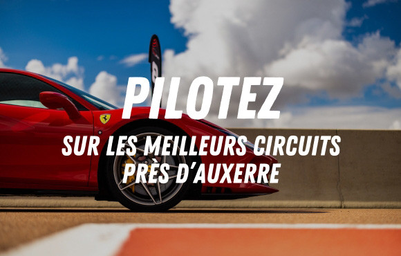 Stage de pilotage à Auxerre sur les meilleurs circuits automobiles